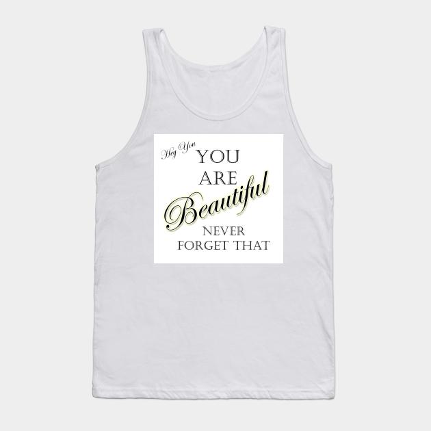 Hey Beautiful Tank Top by BlakCircleGirl